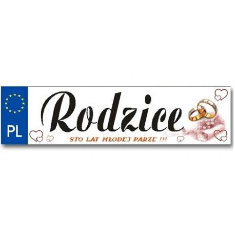 Tablica rejestracyjna: Rodzice STO LAT MŁODEJ PARZE !!!